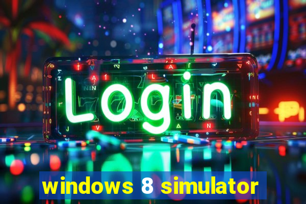 windows 8 simulator